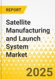 Satellite Manufacturing and Launch System Market - A Global and Regional Analysis: Focus on Application, End User, Type, Satellite Type, and Region - Analysis and Forecast, 2024-2034- Product Image