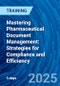Mastering Pharmaceutical Document Management: Strategies for Compliance and Efficiency (Recorded) - Product Image