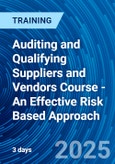 Auditing and Qualifying Suppliers and Vendors Course - An Effective Risk Based Approach (ONLINE EVENT: August 26-28, 2025)- Product Image