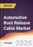 Automotive Boot Release Cable Market Report: Trends, Forecast and Competitive Analysis to 2031- Product Image