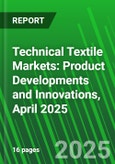 Technical Textile Markets: Product Developments and Innovations, April 2025- Product Image