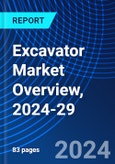 Excavator Market Overview, 2024-29- Product Image