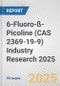 6-Fluoro-ß-Picoline (CAS 2369-19-9) Industry Research 2025: Global and Regional Market Trends 2019-2024 and Forecast to 2029 - Product Image