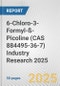 6-Chloro-3-Formyl-ß-Picoline (CAS 884495-36-7) Industry Research 2025: Global and Regional Market Trends 2019-2024 and Forecast to 2029 - Product Image