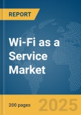 Wi-Fi as a Service Market Report 2025- Product Image