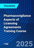 Pharmacovigilance Aspects of Licensing Agreements Training Course (ONLINE EVENT: July 1, 2025)- Product Image