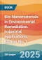 Bio-Nanomaterials in Environmental Remediation. Industrial Applications. Edition No. 1 - Product Thumbnail Image