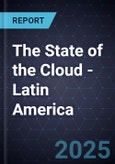 The State of the Cloud - Latin America, 2024- Product Image