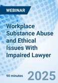 Workplace Substance Abuse and Ethical Issues With Impaired Lawyer - Webinar (Recorded)- Product Image