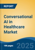 Conversational AI in Healthcare Market - Global Industry Size, Share, Trends, Opportunity, and Forecast, 2020-2030F- Product Image