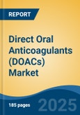 Direct Oral Anticoagulants (DOACs) Market - Global Industry Size, Share, Trends, Opportunity, and Forecast, 2020-2030F- Product Image