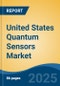 United States Quantum Sensors Market, By Region, Competition, Forecast & Opportunities, 2020-2030F - Product Thumbnail Image