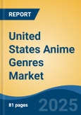 United States Anime Genres Market, By Region, Competition, Forecast & Opportunities, 2020-2030F- Product Image