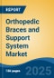 Orthopedic Braces and Support System Market - Global Industry Size, Share, Trends, Opportunity, and Forecast, 2020-2030F - Product Image