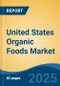 United States Organic Foods Market, By Region, Competition, Forecast & Opportunities, 2020-2030F - Product Thumbnail Image