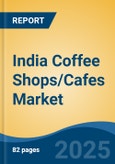 India Coffee Shops/Cafes Market, By Region, Competition, Forecast & Opportunities, 2020-2030F- Product Image