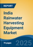 India Rainwater Harvesting Equipment Market, By Region, Competition, Forecast & Opportunities, 2020-2030F- Product Image