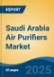 Saudi Arabia Air Purifiers Market, By Region, Competition, Forecast & Opportunities, 2020-2030F - Product Thumbnail Image