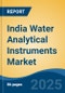 India Water Analytical Instruments Market, By Region, Competition, Forecast & Opportunities, 2020-2030F - Product Thumbnail Image
