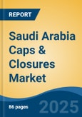 Saudi Arabia Caps & Closures Market, By Region, Competition, Forecast & Opportunities, 2020-2030F- Product Image