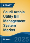 Saudi Arabia Utility Bill Management System Market, By Region, Competition, Forecast & Opportunities, 2020-2030F- Product Image