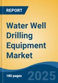 Water Well Drilling Equipment Market - Global Industry Size, Share, Trends, Opportunity, and Forecast, 2020-2030F- Product Image