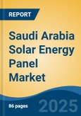 Saudi Arabia Solar Energy Panel Market, By Region, Competition, Forecast & Opportunities, 2020-2030F- Product Image