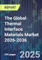 The Global Thermal Interface Materials Market 2026-2036 - Product Thumbnail Image