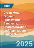 Green Metal-Organic Frameworks. Synthesis, Characterization, and Applications. Edition No. 1- Product Image