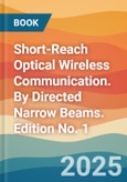 Short-Reach Optical Wireless Communication. By Directed Narrow Beams. Edition No. 1- Product Image