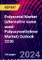 Polyacetal Market (alternative name used- Polyoxymethylene Market) Outlook 2030 - Product Image