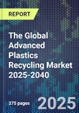 The Global Advanced Plastics Recycling Market 2025-2040- Product Image