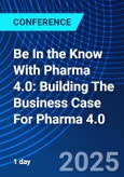 Be In the Know With Pharma 4.0: Building The Business Case For Pharma 4.0 (ONLINE EVENT: September 16, 2025)- Product Image