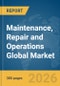 Maintenance, Repair and Operations Global Market Opportunities and Strategies to 2035 - Product Thumbnail Image