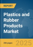 Plastics and Rubber Products Market Opportunities and Strategies to 2034- Product Image