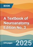 A Textbook of Neuroanatomy. Edition No. 3- Product Image