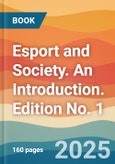 Esport and Society. An Introduction. Edition No. 1- Product Image
