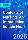 Contexts of Nursing. An Introduction. Edition No. 7- Product Image