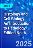 Histology and Cell Biology: An Introduction to Pathology. Edition No. 6- Product Image