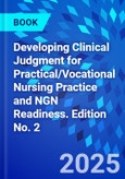 Developing Clinical Judgment for Practical/Vocational Nursing Practice and NGN Readiness. Edition No. 2- Product Image