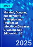 Mandell, Douglas, and Bennett's Principles and Practice of Infectious Diseases. 2-Volume Set. Edition No. 10- Product Image