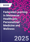 Federated Learning in Metaverse Healthcare. Personalized Medicine and Wellness- Product Image
