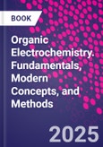Organic Electrochemistry. Fundamentals, Modern Concepts, and Methods- Product Image