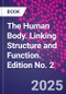 The Human Body. Linking Structure and Function. Edition No. 2 - Product Thumbnail Image