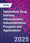 Ophthalmic Drug Delivery. Advancement, Industrialization Prospect and Applications- Product Image