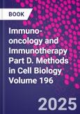 Immuno-oncology and Immunotherapy Part D. Methods in Cell Biology Volume 196- Product Image