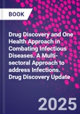 Drug Discovery and One Health Approach in Combating Infectious Diseases. A Multi-sectoral Approach to address Infections. Drug Discovery Update- Product Image