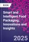 Smart and Intelligent Food Packaging. Innovations and Insights - Product Thumbnail Image