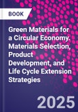 Green Materials for a Circular Economy. Materials Selection, Product Development, and Life Cycle Extension Strategies- Product Image