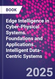 Edge Intelligence in Cyber-Physical Systems. Foundations and Applications. Intelligent Data-Centric Systems- Product Image